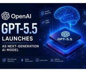 OpenAI GPT-5.5 Launches as Next-Generation AI Model