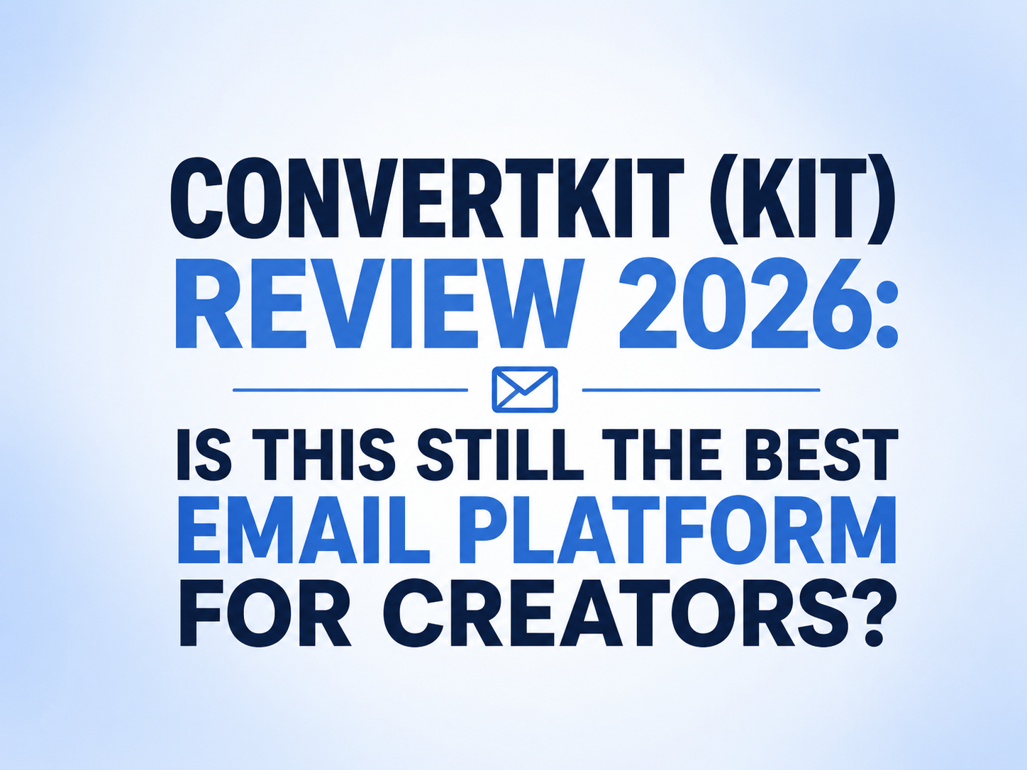 ConvertKit Review 2026 - Best Email Platform for Creators